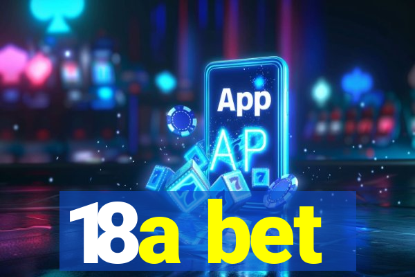 18a bet